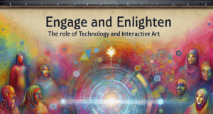 Engage and Enlighten: The Role of Technology in Interactive Art