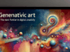 Generative Art: The Next Frontier in Digital Creativity